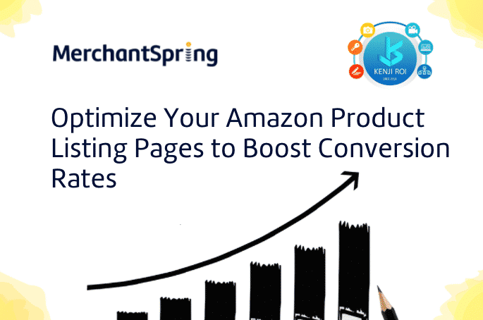Optimize Your Amazon Product Listing Pages to Boost Conversion Rates - MerchantSpring
