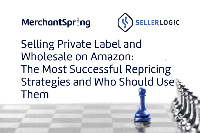 Selling Private Label and Wholesale on Amazon: The Most Successful Repricing Strategies and Who Should Use Them - MerchantSpring
