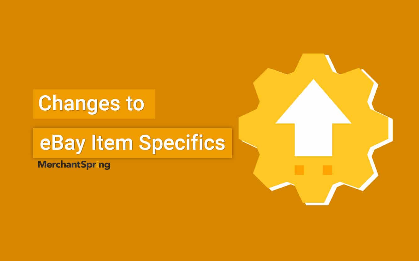 Changes to eBay Item Specifics - MerchantSpring