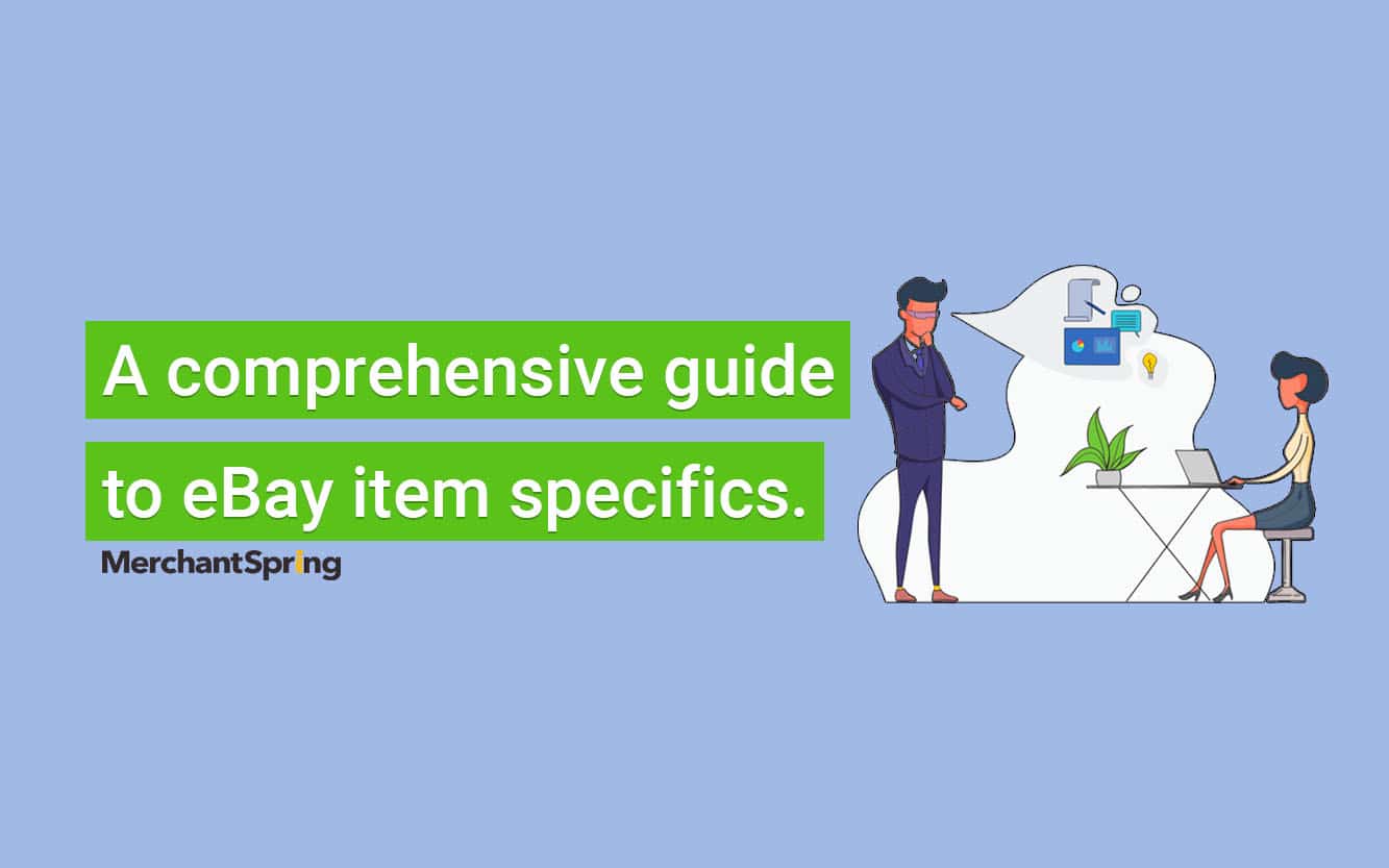 A comprehensive guide to eBay item specifics. - MerchantSpring