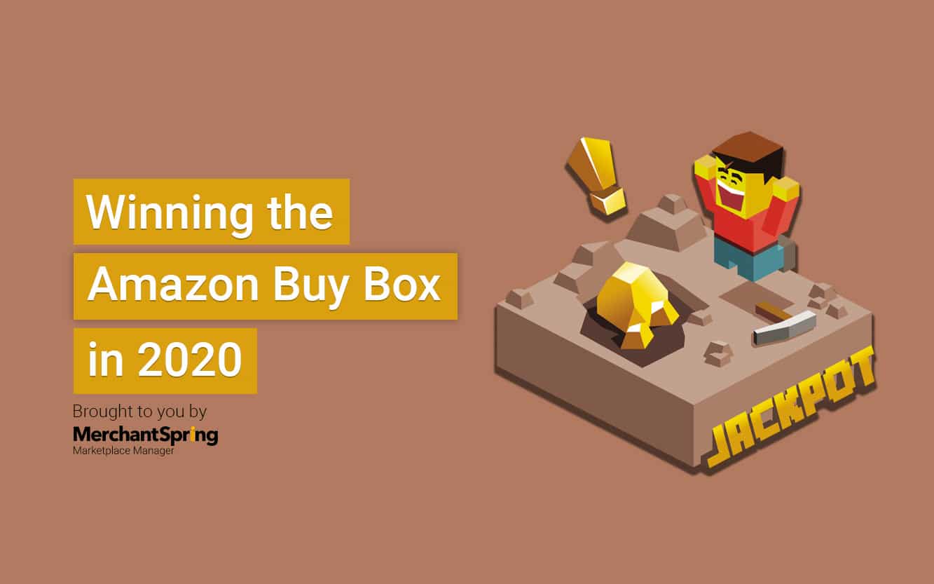 Winning the Amazon Buy Box in 2020 - MerchantSpring