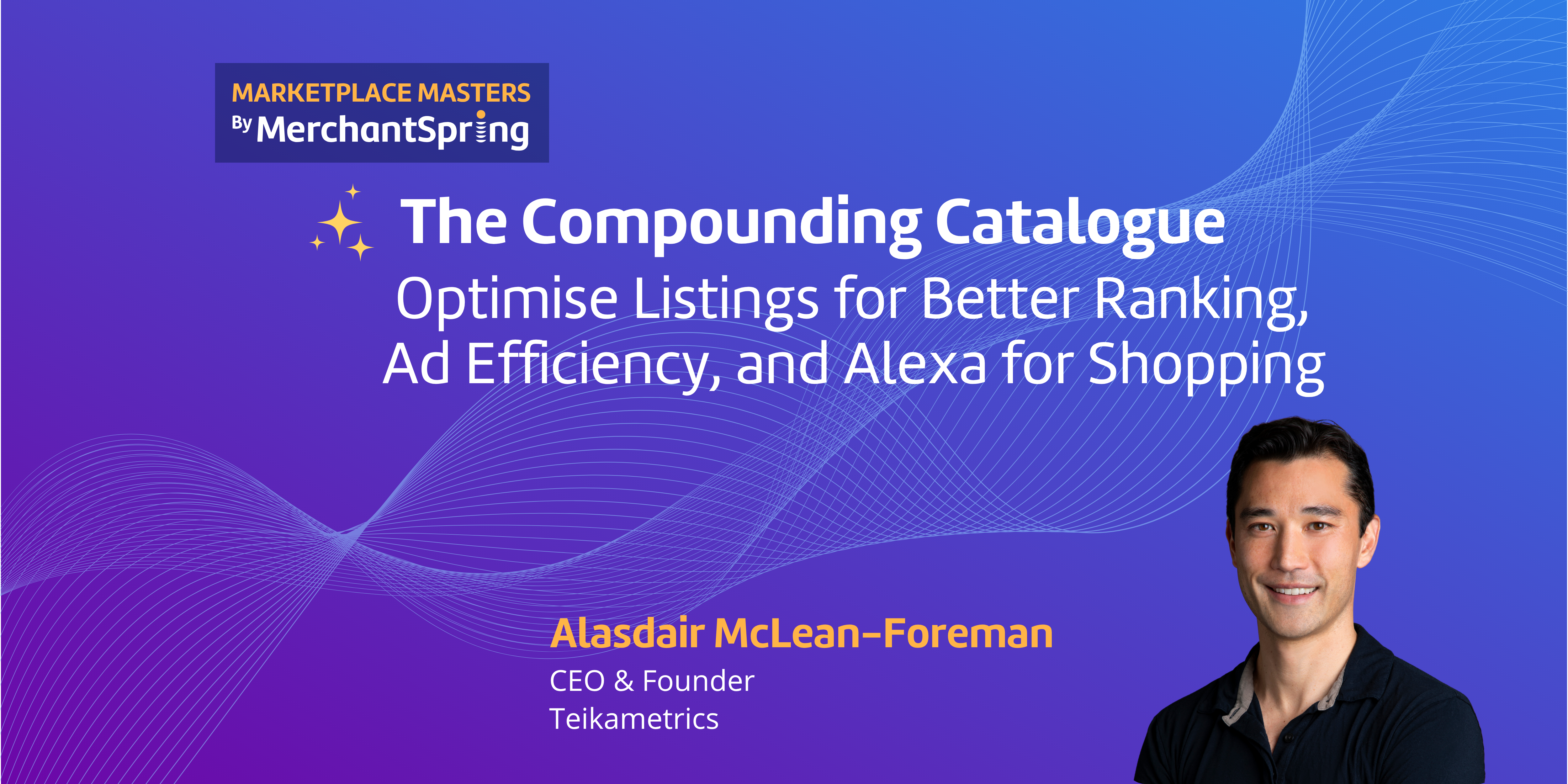 The Compounding Catalogue: Optimise Listings for Better Ranking, Ad Efficiency, and Alexa for Shopping