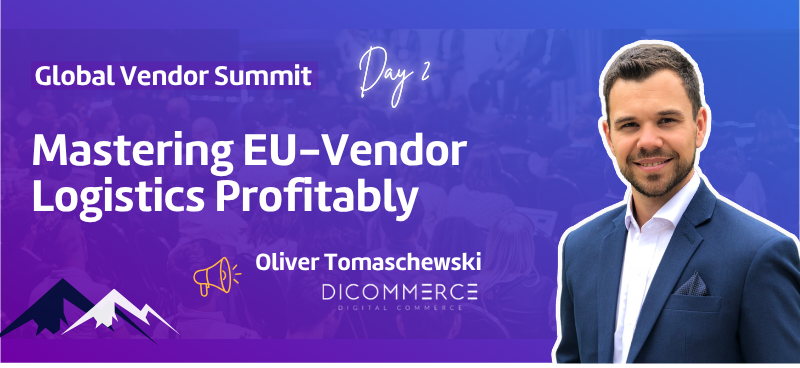Vendor Summit | Mastering EU-Vendor Logistics Profitably